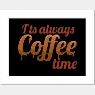 It`s always Coffee Time Posters and Art